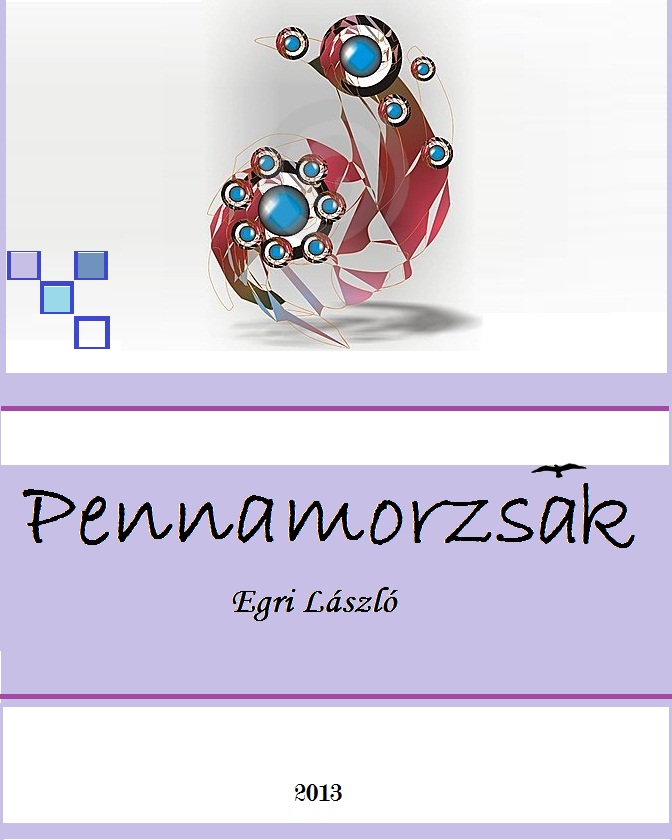 Megjelent Egri László Pennamorzsák című verseskötete